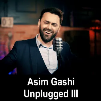 Unplugged 3 by Asim Gashi