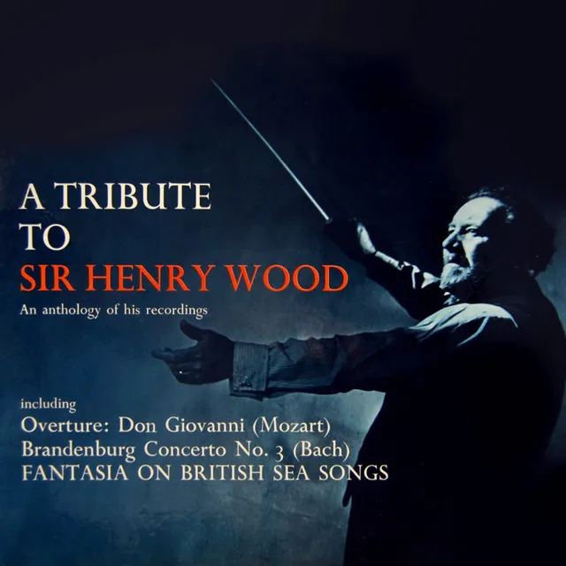 A Tribute To Sir Henry Wood