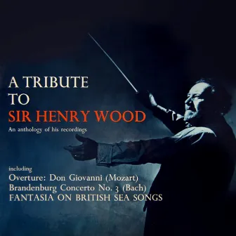 A Tribute To Sir Henry Wood by The British Symphony Orchestra