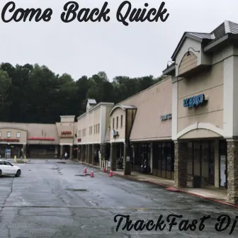 Come Back Quick by TrackFast DJ