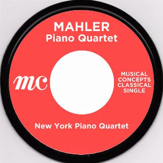 Mahler: Quartet for Piano and Strings by New York Piano Quartet