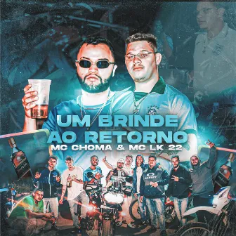 Um Brinde ao Retorno by MC Choma