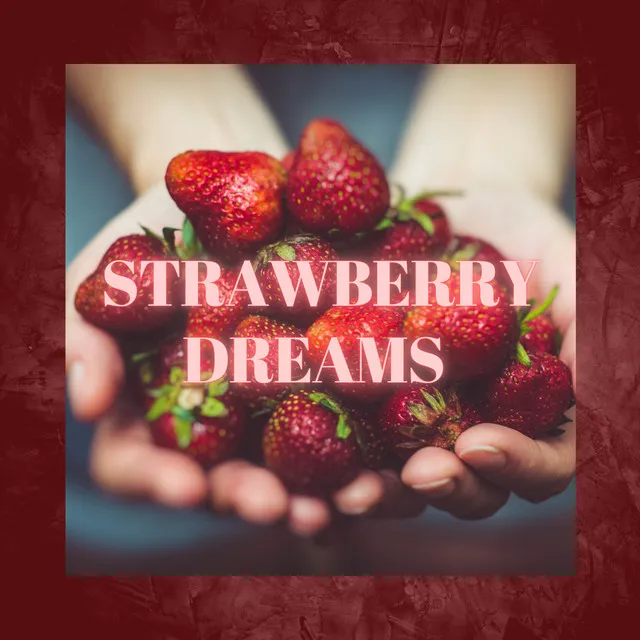 Strawberry Dreams