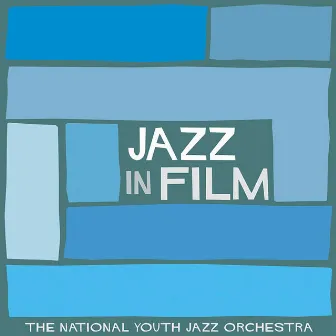 Jazz in Film by National Youth Jazz Orchestra