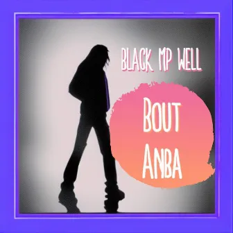 Bout Anba by Black MP Well