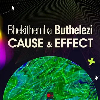 Cause & Effect by Bhekithemba Buthelezi