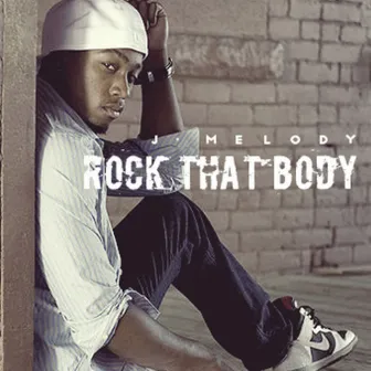 Rock That Body Single by J. Melody