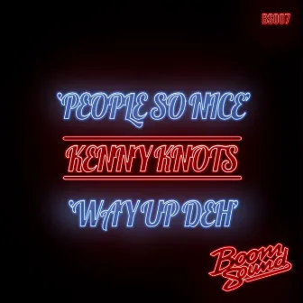 People So Nice by Kenny Knots