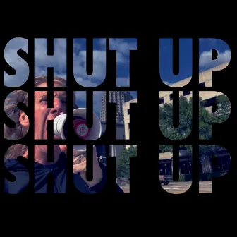 Shut Up by Matt Bell