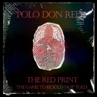 The RedPrint the Game to Be Sold Not Told by Polo Don Red