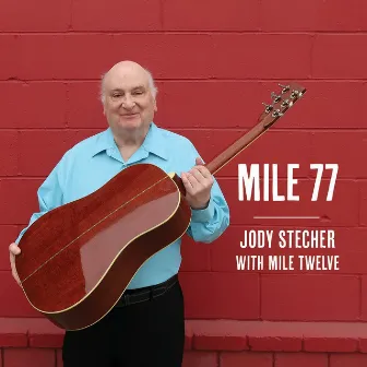 Mile 77 by Jody Stecher