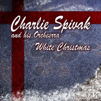 White Christmas by Charlie Spivak & His Orchestra