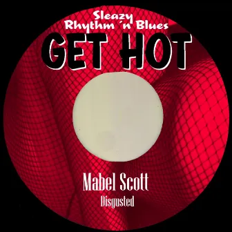 Disgusted by Mabel Scott