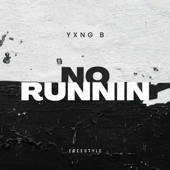 No Running by Yxng B