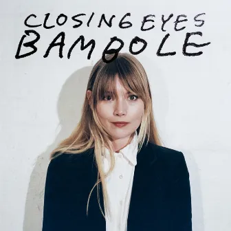 Bambole by Closing Eyes