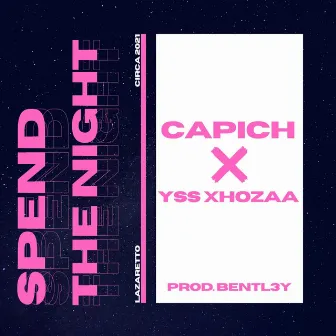 SPEND THE NIGHT by Pich