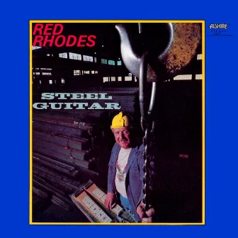 Steel Guitar (2021 Remaster from the Original Alshire Tapes) by Red Rhodes