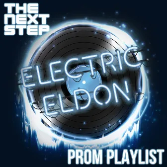 Electric Eldon's Prom Playlist by The Next Step