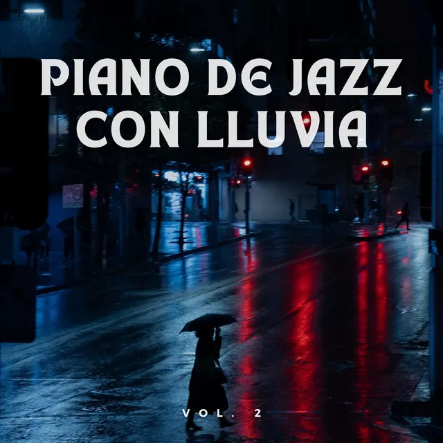 Piano De Jazz Con Lluvia Vol. 2