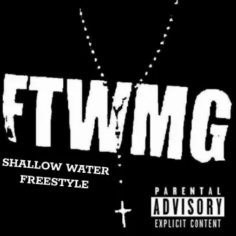 SHALLOW WATER FREESTYLE (FTWMG EP) by GOLO TRILL