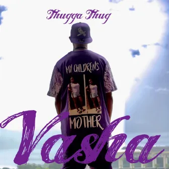 Vasha by Thugga Thug