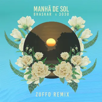 Manhã de Sol (Zuffo Remix) by Zuffo