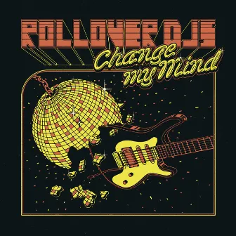 Change My Mind by ROLLOVER DJS