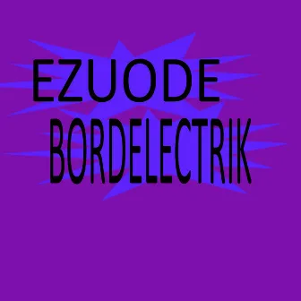 Bordelectrik by Ezuode