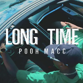 Long Time by Pooh Macc