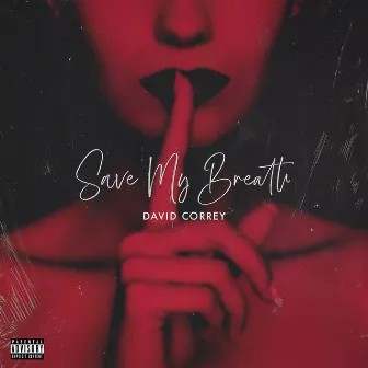 Save My Breath by David Correy