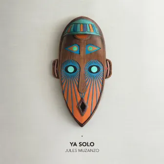 Ya Solo by Jules Muzanzo