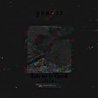 Take me to Church by YABØII