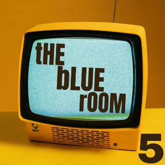 5 by tHE bLUE rOOM