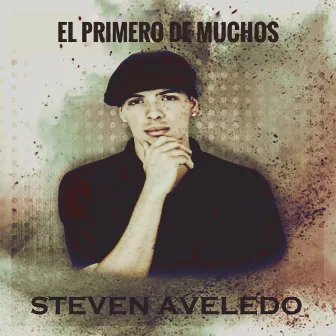 El Primero de Muchos by Steven Aveledo