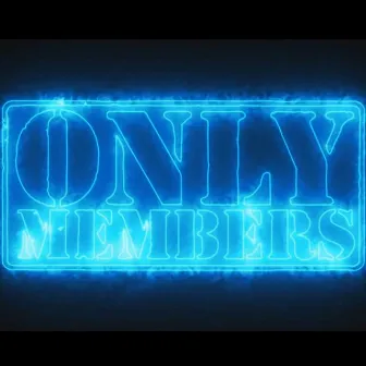 Only Members by Em3ge