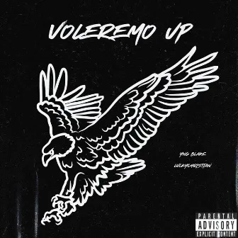 VOLEREMO UP by YNG Blake