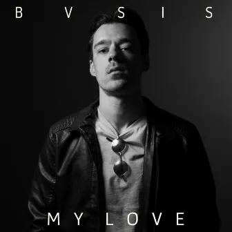 My Love by BVSIS