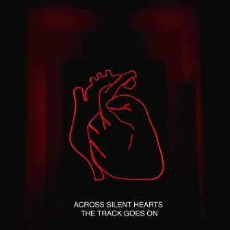 The Track Goes on by Across Silent Hearts