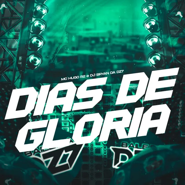 DIAS DE GLÓRIA