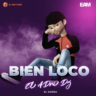 Bien Loco by El Sarna