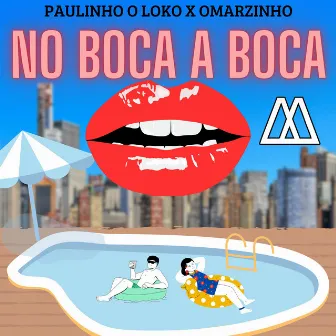 No Boca a Boca by Paulinho o LOKO