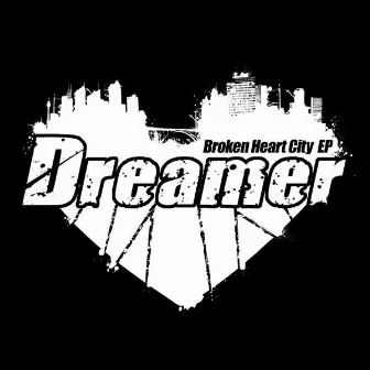 Broken Heart City Ep by Dreamer