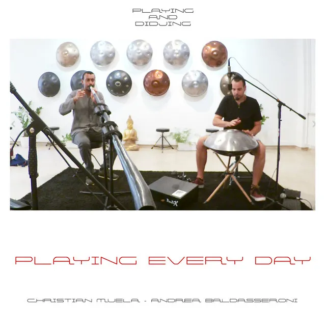 Playing Every Day - Playing and Didjing