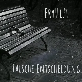 Falsche Entscheidung by Fryheit