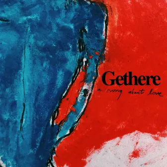 A Song About Love by Gethere