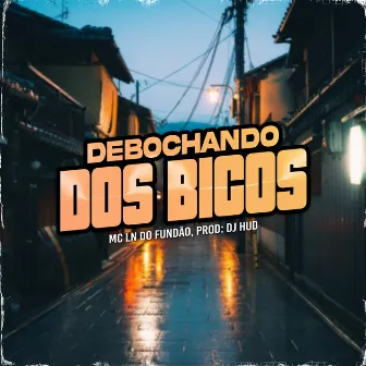 Debochando dos Bicos by DJ Hud