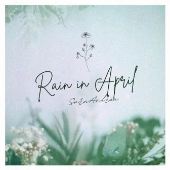 Rain in April by Sara Andrea