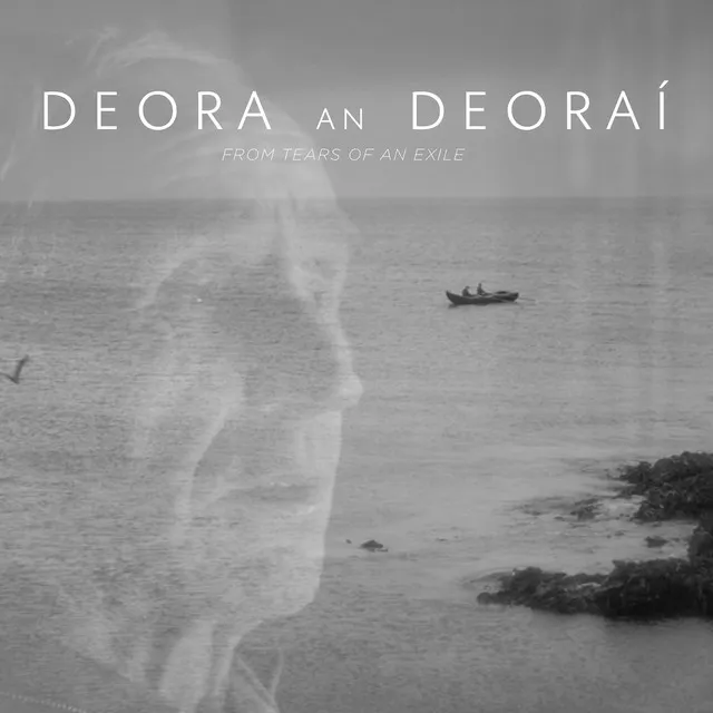 Deora an Deoraí (From Tears of an Exile)