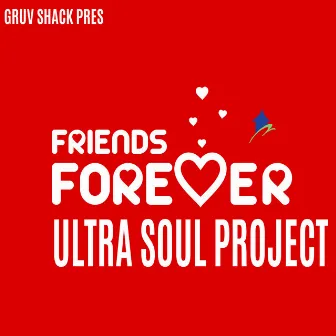 Friends Forever by Ultra Soul Project