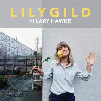 LilyGild by Hilary Hawke